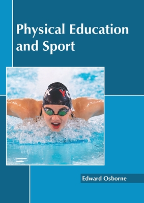 Physical Education and Sport - Osborne, Edward (Editor)