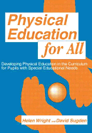 Physical Education for All: Developing Physical Education in the Curriculum for Pupils with Special Difficulties