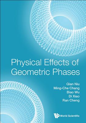 Physical Effects Of Geometric Phases - Niu, Qian (Editor), and Chang, Ming-che (Editor), and Wu, Biao (Editor)