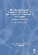 Physical Examination Procedures for Advanced Practitioners and Non-Medical Prescribers: Evidence and Rationale