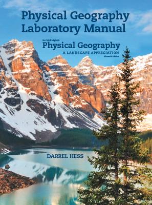 Physical Geography Laboratory Manual for McKnight's Physical Geography: A Landscape Appreciation - Hess, Darrel, and Tasa, Dennis G.