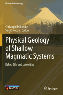Physical Geology of Shallow Magmatic Systems: Dykes, Sills and Laccoliths