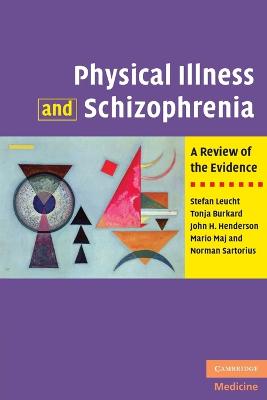 Physical Illness and Schizophrenia: A Review of the Evidence - Leucht, Stefan, and Burkard, Tonja, and Henderson, John H