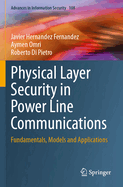 Physical Layer Security in Power Line Communications: Fundamentals, Models and Applications