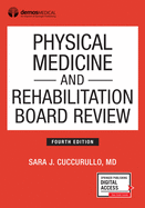 Physical Medicine and Rehabilitation Board Review, Fourth Edition