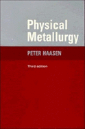 Physical Metallurgy - Haasen, Peter, Dr., and Mordike, Janet (Translated by)