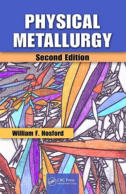 Physical Metallurgy - Hosford, William F