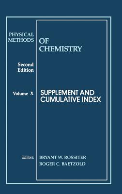 Physical Methods of Chemistry, Supplement and Cumulative Index - Rossiter, Bryant W (Editor), and Baetzold, Roger C (Editor)