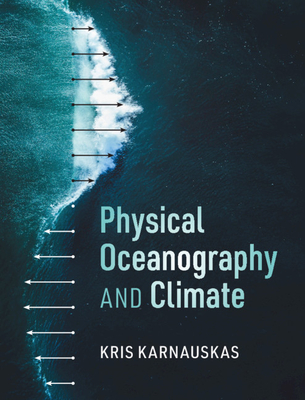 Physical Oceanography and Climate - Karnauskas, Kris