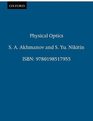 Physical Optics - Akhmanov, S A, and Nikitin, S Yu