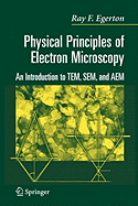 Physical Principles of Electron Microscopy: An Introduction to Tem, Sem, and Aem