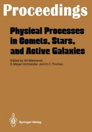 Physical Processes in Comets, Stars and Active Galaxies: Proceedings of a Workshop, Held at Ringberg Castle, Tegernsee, May 26-27, 1986