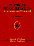 Physical Rehabilitation: Assessment and Treatment - O'Sullivan, Susan B, PT, Edd, and Schmitz, Thomas J, PT, PhD
