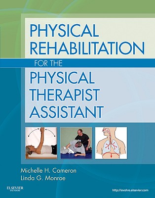 Physical Rehabilitation for the Physical Therapist Assistant - Monroe, Linda G, Mpt, Ocs, and Cameron, Michelle H, MD, PT (Editor)