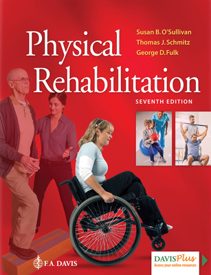 Physical Rehabilitation - O'Sullivan, Susan B, and Schmitz, Thomas J, and Fulk, George