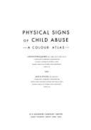 Physical Signs of Child Abuse: A Colour Atlas - Hobbs, Christopher J, and Wynne, Jane M, Frcp