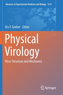 Physical Virology: Virus Structure and Mechanics - Greber, Urs F (Editor)