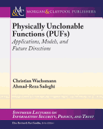 Physically Unclonable Functions (Pufs): Applications, Models, and Future Directions