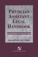 Physician Assistants Legal Handbook - Aspen Health Law and Compliance Center, and Younger