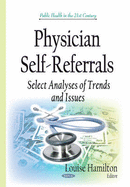 Physician Self-Referrals: Select Analyses of Trends & Issues