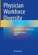 Physician Workforce Diversity: Trends, Barriers, and Solutions