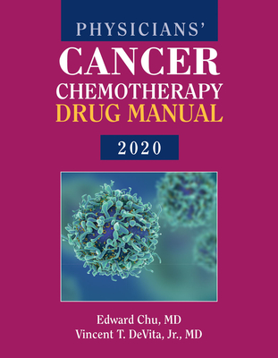 Physicians' Cancer Chemotherapy Drug Manual 2020 - Chu, Edward, and DeVita Jr., Vincent T.