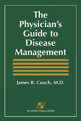 Physician's Gde to Disease Management - Couch, James B, M.D.