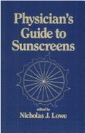 Physician's Guide to Sunscreens - Lowe, Nicholas J, MD, and Lowe, Margaret A