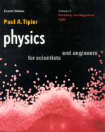 Physics, 4/E, for Scientists & Engineers: Vol. 2: Electricity and Magnetism, Light