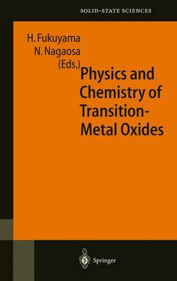 Physics and Chemistry of Transition Metal Oxides: Proceedings of the 20th Taniguchi Symposium, Kashikojima, Japan, May 25 29, 1998 - Fukuyama, Hidetoshi (Editor), and Nagaosa, Naoto (Editor)