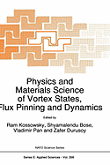 Physics and Materials Science of Vortex States, Flux Pinning and Dynamics