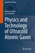 Physics and Technology of Ultracold Atomic Gases