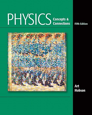 Physics: Concepts & Connections - Hobson, Art