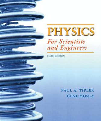 Physics for Scientists and Engineers Extended Version - Tipler, Paul A, and Mosca, Gene