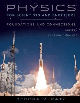 Physics for Scientists and Engineers: Foundations and Connections, Volume 2 - Katz, Debora