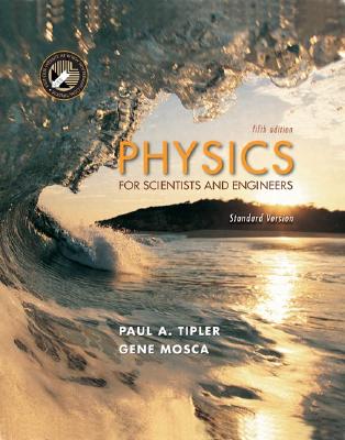 Physics for Scientists and Engineers, Standard Version - Tipler, Paul Allen, and Mosca, Gene