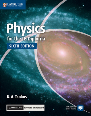 Physics for the IB Diploma Coursebook with Cambridge Elevate Enhanced Edition (2 Years) - Tsokos, K. A.