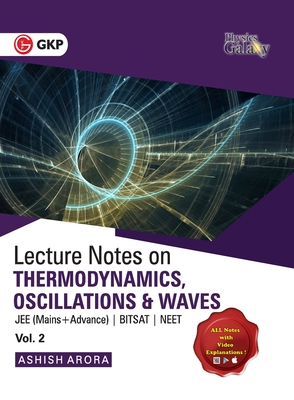 Physics Galaxy Vol. II Lecture Notes on Thermodynamics, Oscillation & Waves (JEE Mains & Advance, BITSAT, NEET) - Arora, Ashish