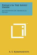 Physics In The Soviet Union: An Exposition Of Theoretical Physics