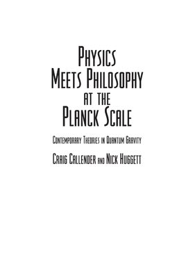 Physics Meets Philosophy at the Planck Scale: Contemporary Theories in Quantum Gravity - Callender, Craig (Editor), and Huggett, Nick (Editor)