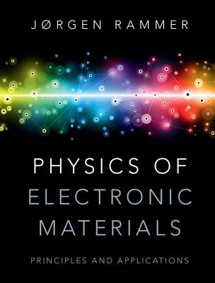 Physics of Electronic Materials: Principles and Applications - Rammer, Jrgen