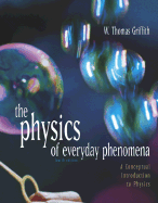 Physics of Everyday Phenomena: A Conceptual Introduction to Physics