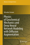 Physics of Geochemical Mechanics and Deep Neural Network Modeling with Diffusion Augmentation: Applications to Earthquake Prediction