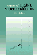 Physics of High-Tc Superconductors - Phillips, J C