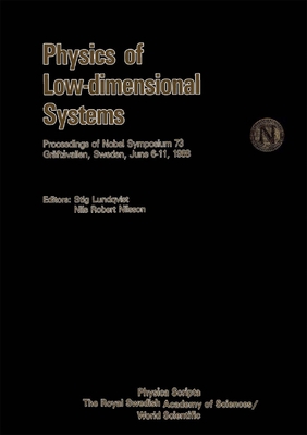 Physics of Low-Dimensional Systems - Proceedings of Nobel Symposium 73 - Lundqvist, Stig (Editor), and Nilsson, Nils Robert (Editor)