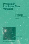 Physics of Luminous Blue Variables: Proceedings of the 113th Colloquium of the International Astronomical Union, Held at Val Morin, Quebec Province, Canada, August 15-18, 1988