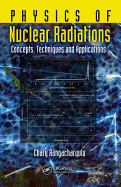 Physics of Nuclear Radiations: Concepts, Techniques and Applications