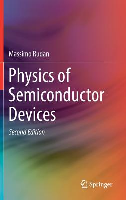 Physics of Semiconductor Devices - Rudan, Massimo