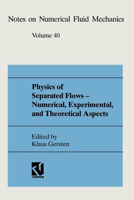 Physics of Separated Flows - Numerical, Experimental, and Theoretical Aspects: DFG Priority Research Programme 1984-1990 - Gersten, Klaus (Editor)