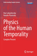 Physics of the Human Temporality: Complex Present